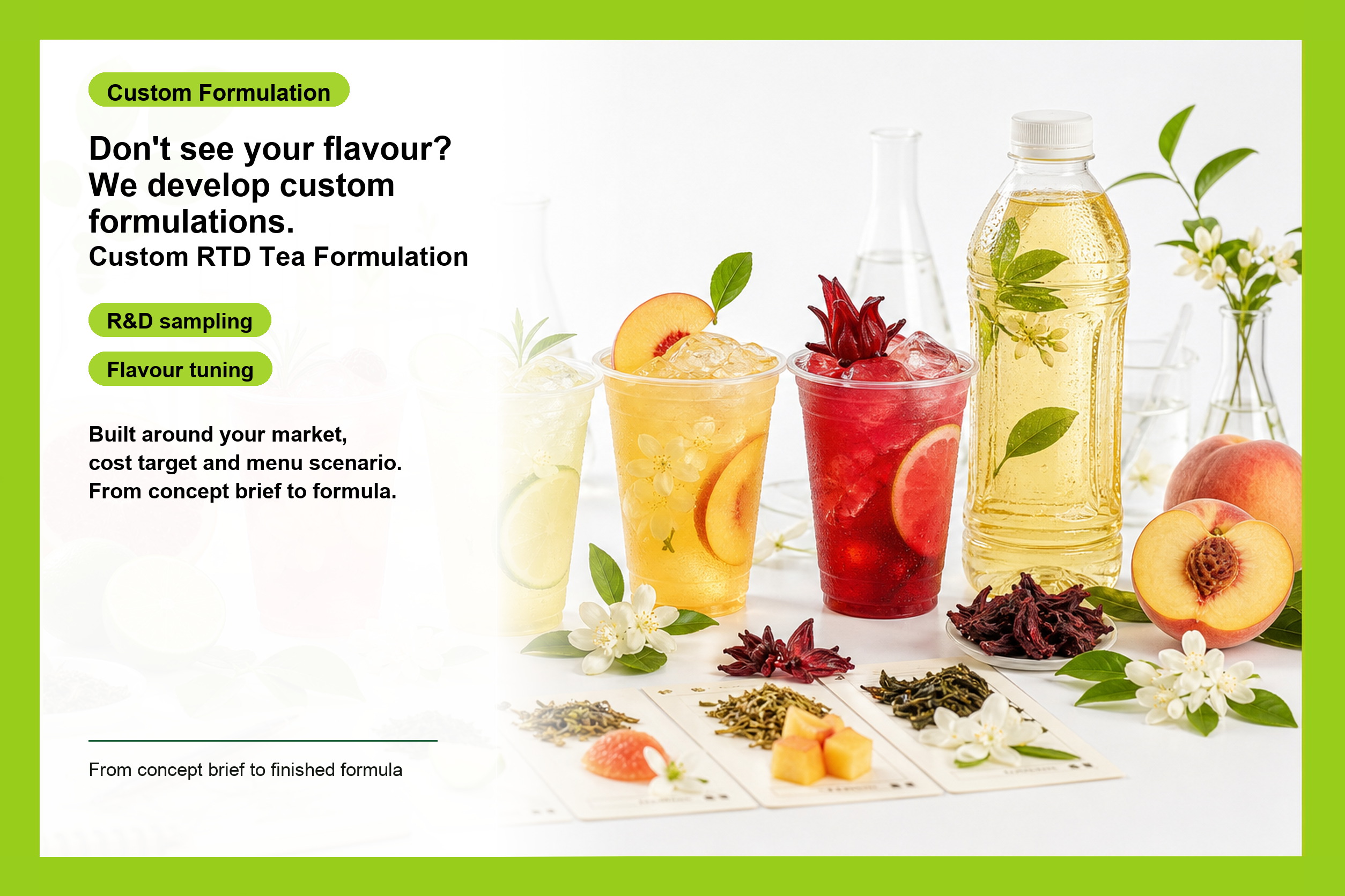 Don't see your flavour? We develop custom formulations.